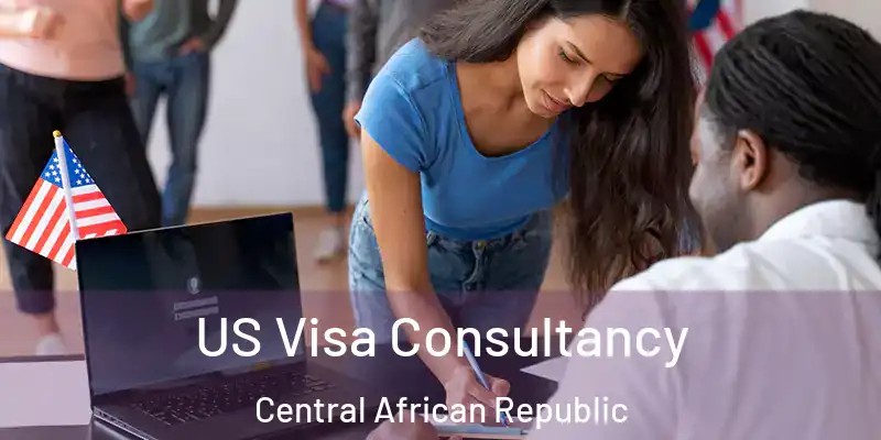  US Visa Consultancy Central African Republic
