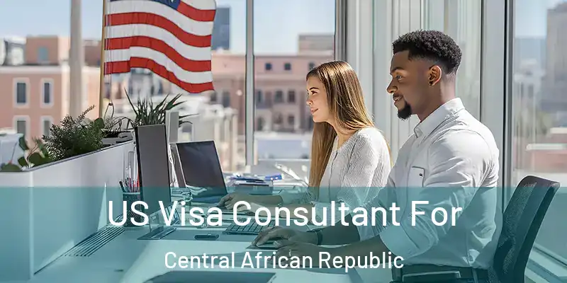 US Visa Consultant For Central African Republic
